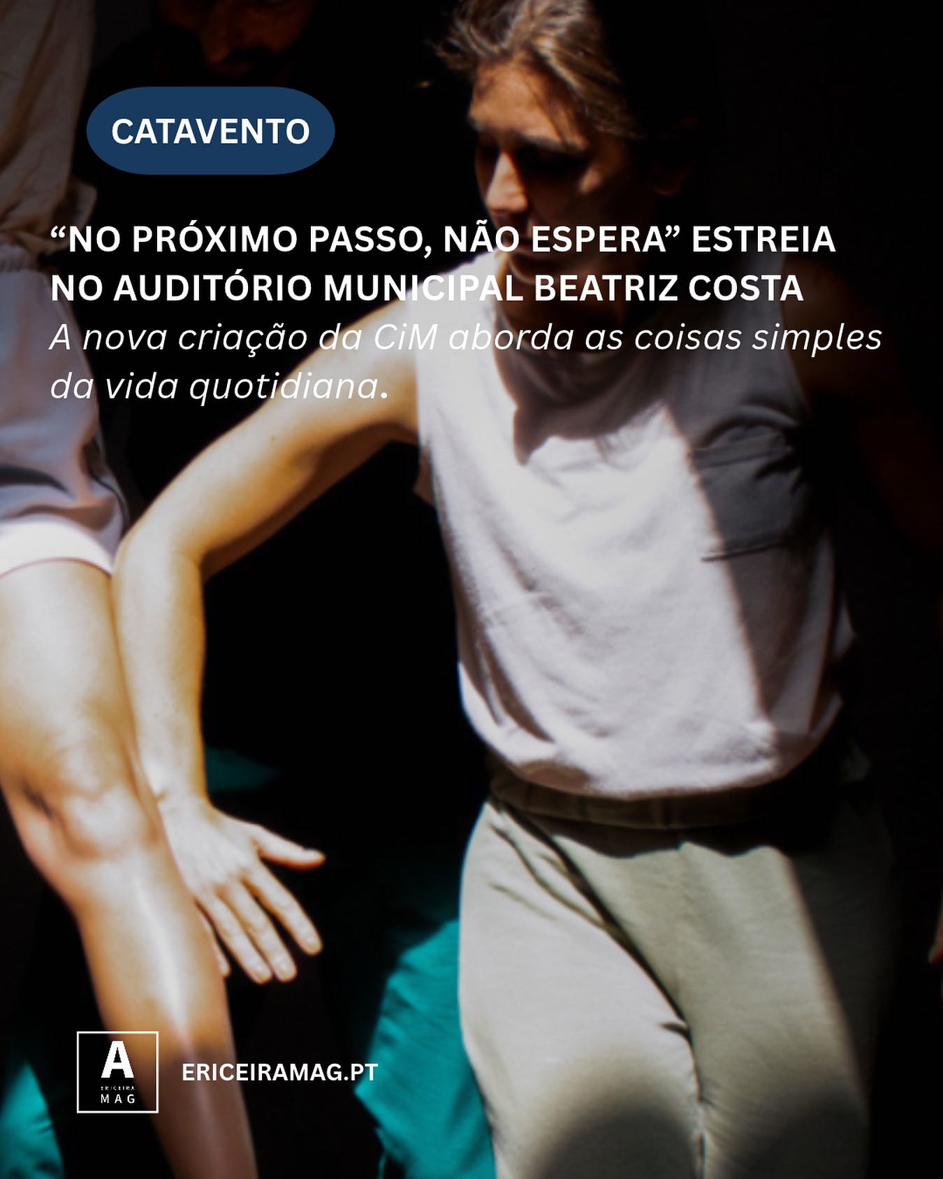 .
A CiM é uma companhia inclusiva, que trabalha com intérpretes com e sem deficiência.

Mais infos em www.ericeiramag.pt/no-proximo-passo-nao-espera-estreia-no-auditorio-municipal-beatriz-costa