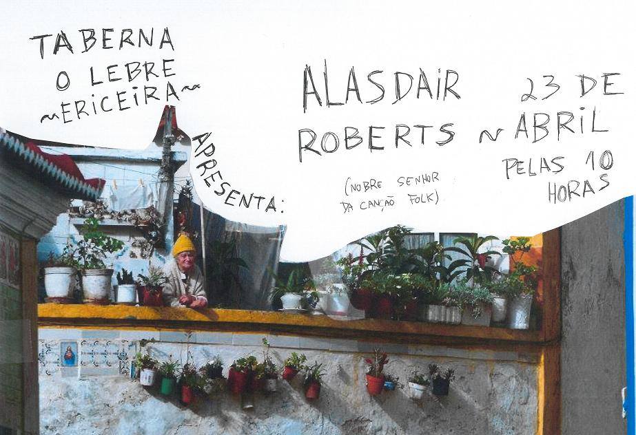 Flyer Alasdair Roberts no Lebre - obra: Miguel Arsénio