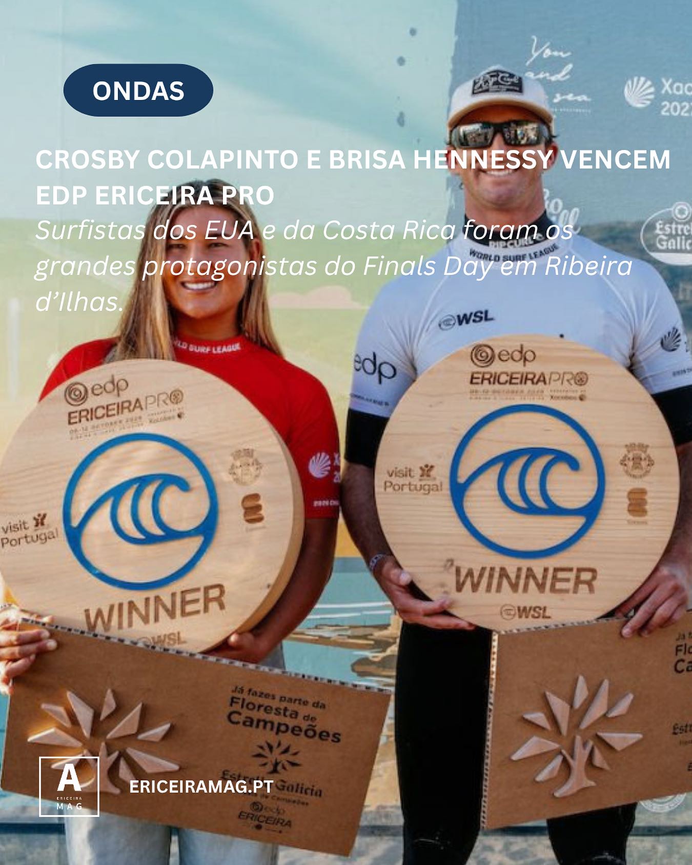 .
O finals day foi uma maratona competitiva com excelentes condições e surf de alto nível.

Mais infos em www.ericeiramag.pt/crosby-colapinto-e-brisa-hennessy-vencem-edp-ericeira-pro