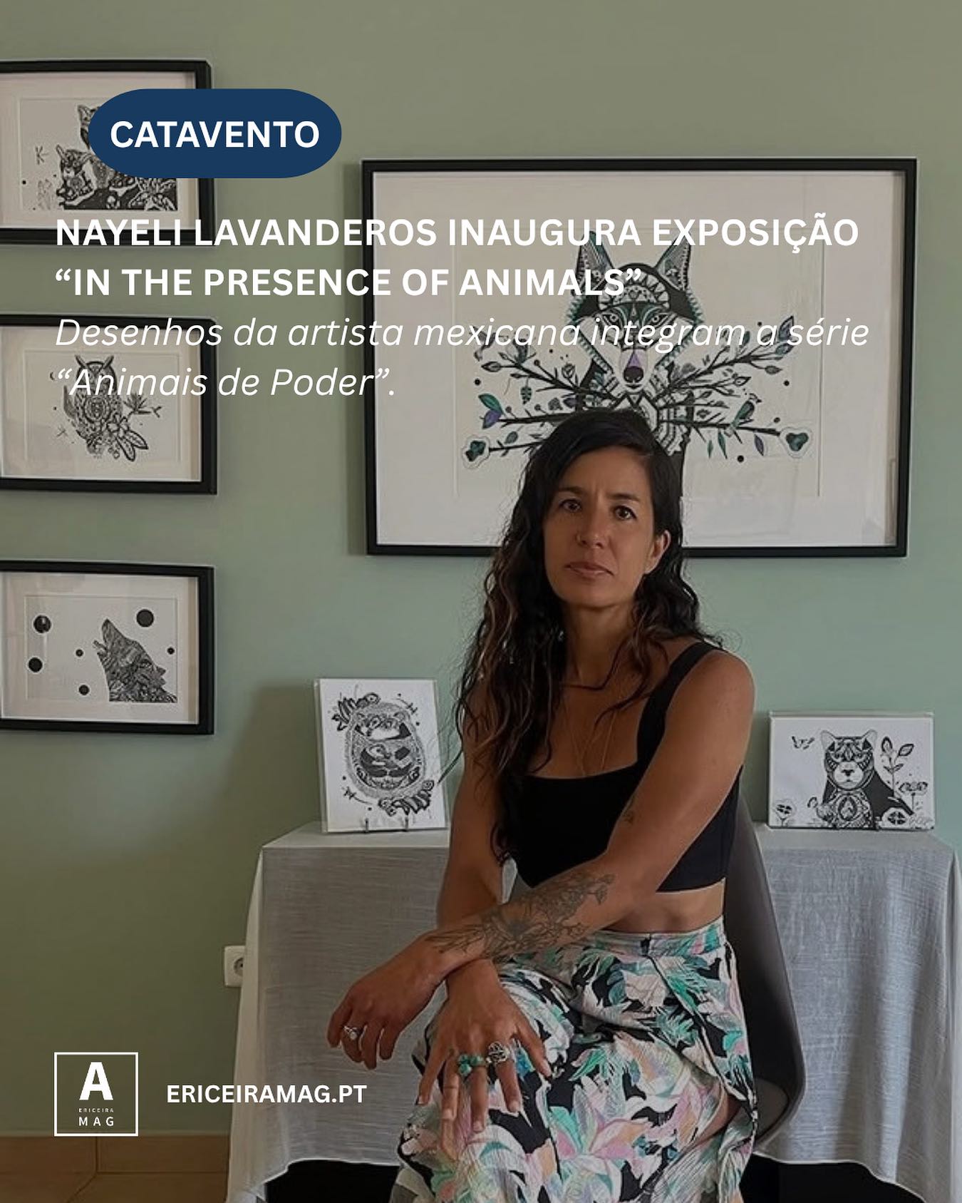 .
As obras inspiram-se no conceito mesoamericano do nahual, segundo o qual a linha que separa pessoas e animais é menos nítida do que aparenta.

Mais infos em www.ericeiramag.pt/nayeli-lavanderos-inaugura-exposicao-in-the-presence-of-animals